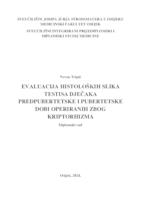 Evaluacija histoloških slika testisa dječaka predpubertetske I pubertetske dobi operiranih zbog kriptorhizma