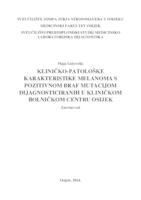 Kliničko-patološke karakteristike melanoma s pozitivnom BRAF mutacijom dijagnosticiranih u Kliničko bolničkom centru Osijek