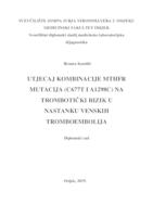 Utjecaj kombinacije MTHFR mutacija C677T i A1298C na trombotički rizik u nastanku venskih tromboembolija