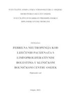 prikaz prve stranice dokumenta Febrilna neutropenija kod liječenih pacijenta s limfoproliferativnim bolestima u Kliničkom bolničkom centru Osijek